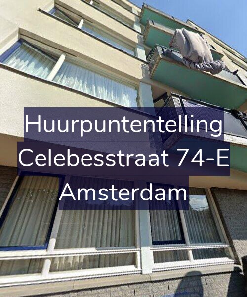 Foto gevel Huurpuntentelling voor Celebesstraat 74-E, Amsterdam