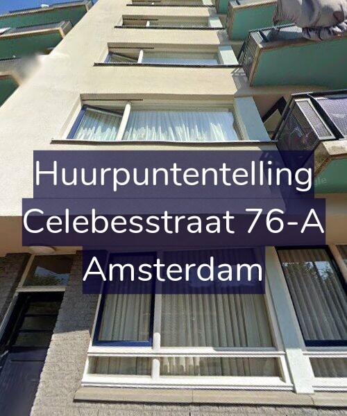 Foto gevel Huurpuntentelling voor Celebesstraat 76-A, Amsterdam
