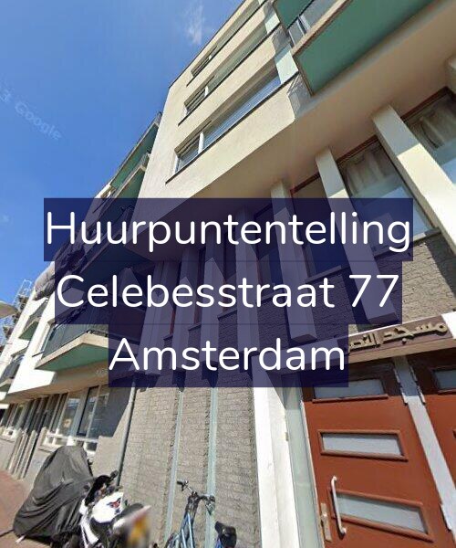 Foto gevel Huurpuntentelling voor Celebesstraat 77, Amsterdam