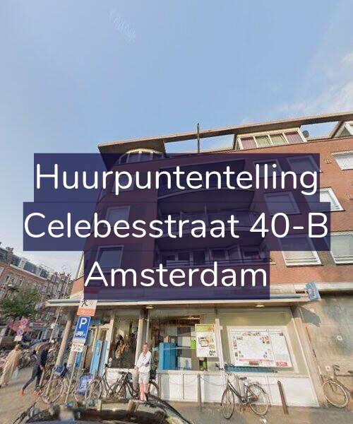 Foto gevel Huurpuntentelling voor Celebesstraat 40-B, Amsterdam