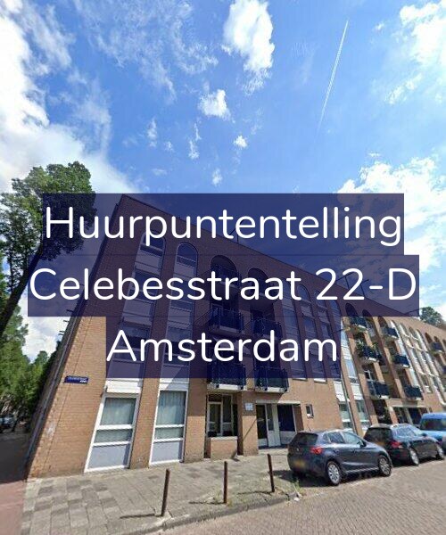 Foto gevel Huurpuntentelling voor Celebesstraat 22-D, Amsterdam