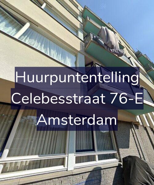 Foto gevel Huurpuntentelling voor Celebesstraat 76-E, Amsterdam