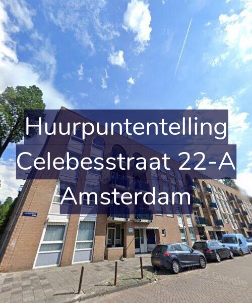 Foto gevel Huurpuntentelling voor Celebesstraat 22-A, Amsterdam