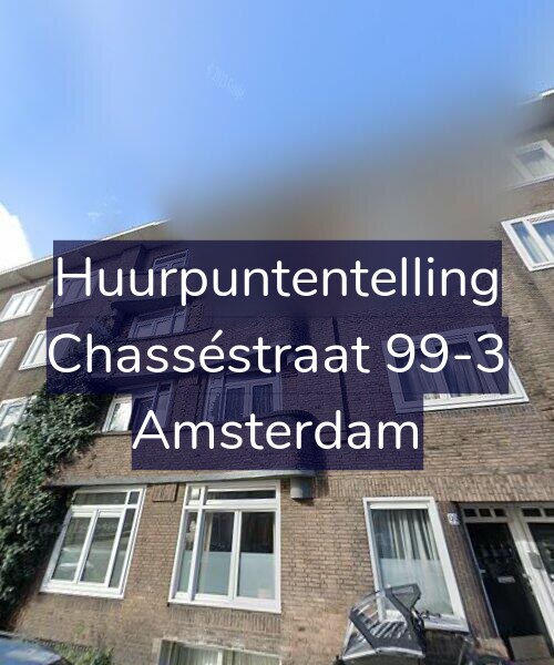 Foto gevel Huurpuntentelling voor Chasséstraat 99-3, Amsterdam