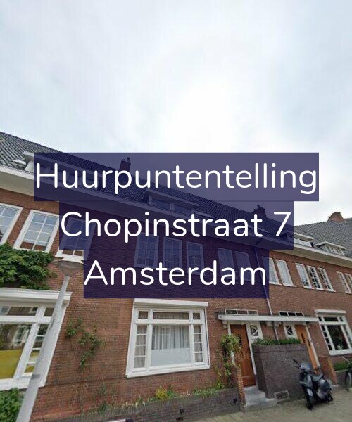 Foto gevel Huurpuntentelling voor Chopinstraat 7, Amsterdam