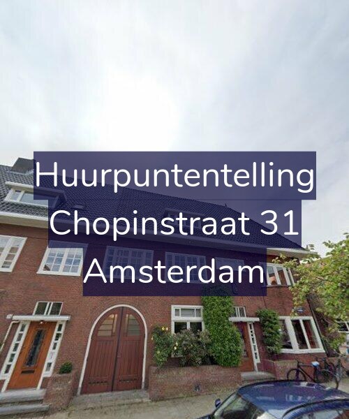 Foto gevel Huurpuntentelling voor Chopinstraat 31, Amsterdam