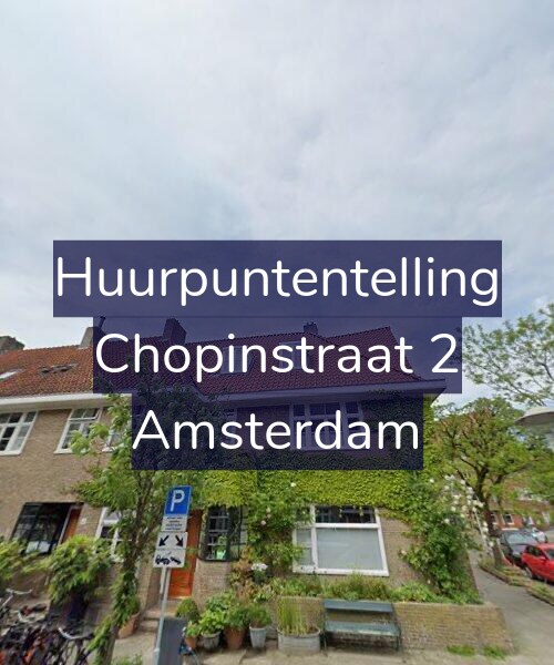 Foto gevel Huurpuntentelling voor Chopinstraat 2, Amsterdam