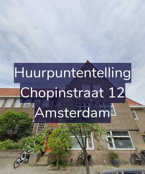 Foto gevel Huurpuntentelling voor Chopinstraat 12, Amsterdam
