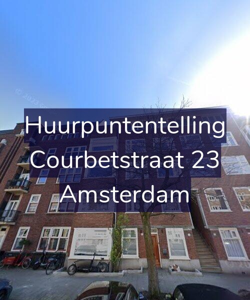 Foto gevel Huurpuntentelling voor Courbetstraat 23, Amsterdam
