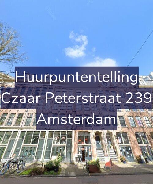 Foto gevel Huurpuntentelling voor Czaar Peterstraat 239, Amsterdam