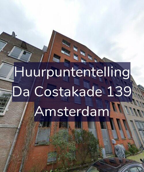 Foto gevel Huurpuntentelling voor Da Costakade 139, Amsterdam