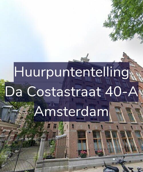 Foto gevel Huurpuntentelling voor Da Costastraat 40-A, Amsterdam