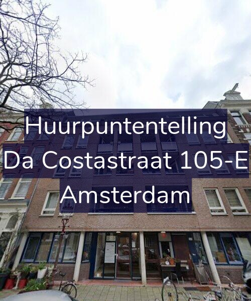 Foto gevel Huurpuntentelling voor Da Costastraat 105-E, Amsterdam