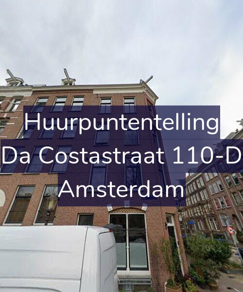 Foto gevel Huurpuntentelling voor Da Costastraat 110-D, Amsterdam