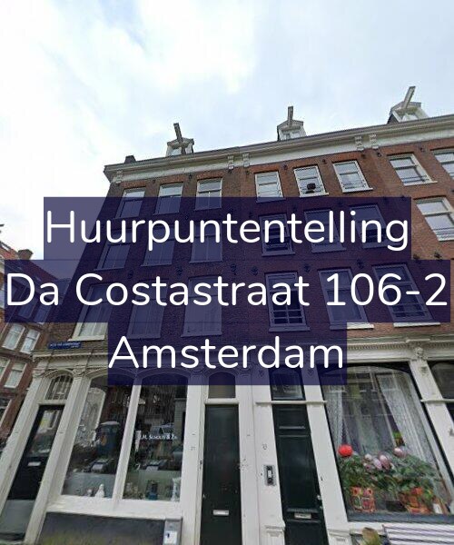 Foto gevel Huurpuntentelling voor Da Costastraat 106-2, Amsterdam