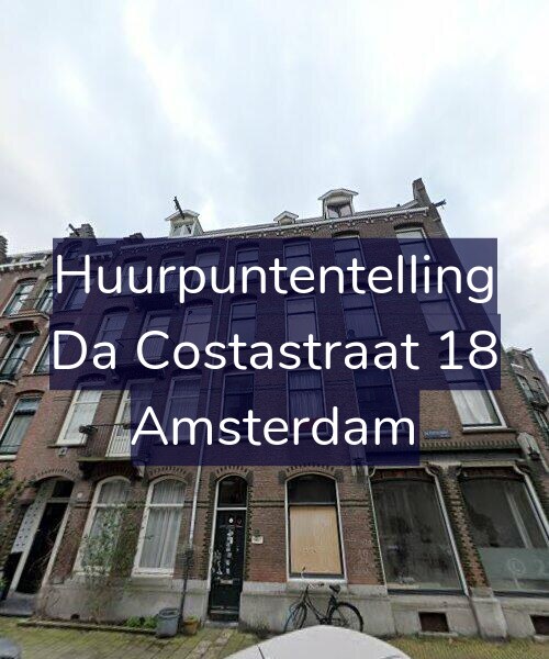 Foto gevel Huurpuntentelling voor Da Costastraat 18, Amsterdam