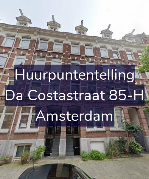 Foto gevel Huurpuntentelling voor Da Costastraat 85-H, Amsterdam
