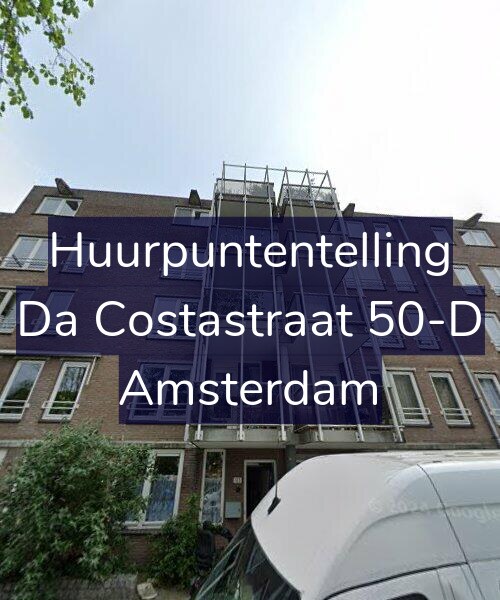 Foto gevel Huurpuntentelling voor Da Costastraat 50-D, Amsterdam
