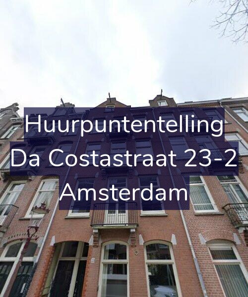 Foto gevel Huurpuntentelling voor Da Costastraat 23-2, Amsterdam