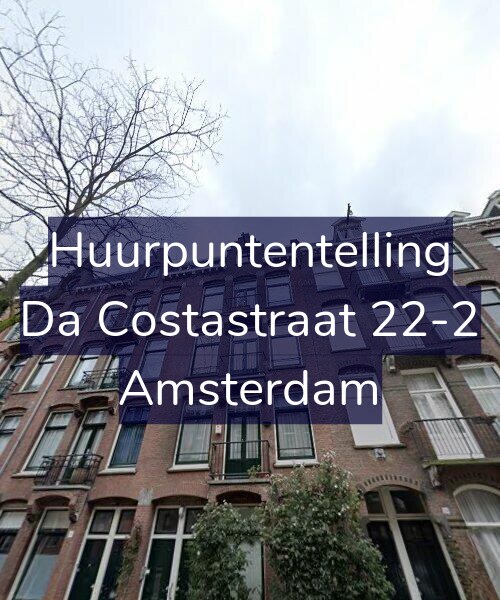 Foto gevel Huurpuntentelling voor Da Costastraat 22-2, Amsterdam