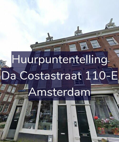 Foto gevel Huurpuntentelling voor Da Costastraat 110-E, Amsterdam