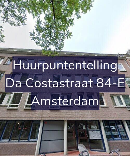 Foto gevel Huurpuntentelling voor Da Costastraat 84-E, Amsterdam