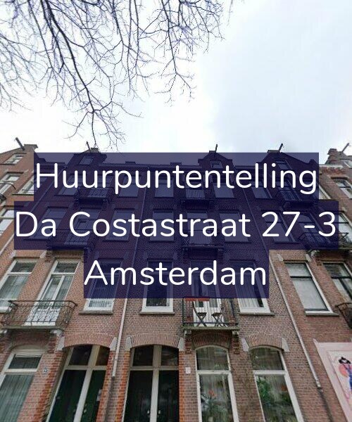 Foto gevel Huurpuntentelling voor Da Costastraat 27-3, Amsterdam
