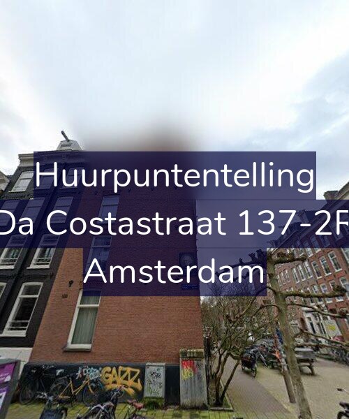 Foto gevel Huurpuntentelling voor Da Costastraat 137-2R, Amsterdam