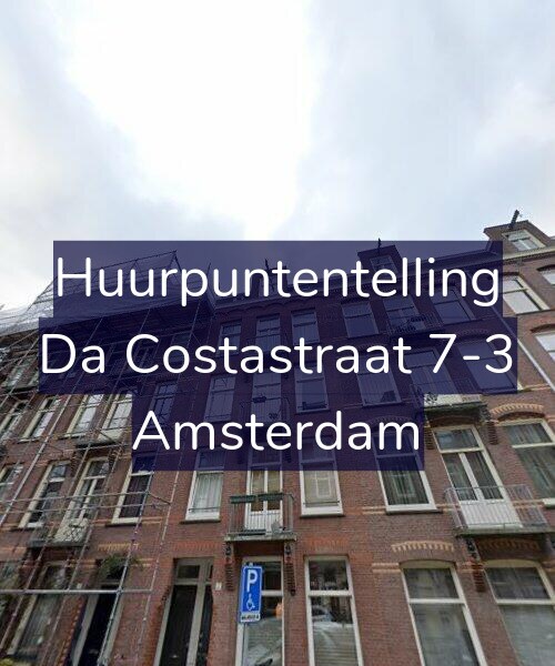 Foto gevel Huurpuntentelling voor Da Costastraat 7-3, Amsterdam