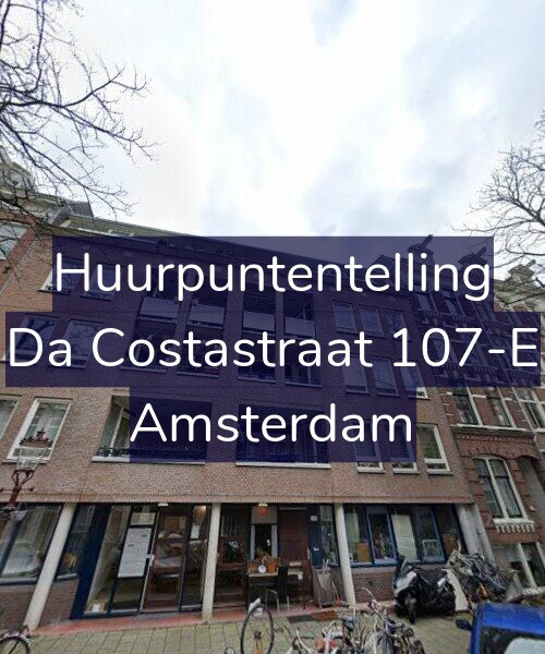 Foto gevel Huurpuntentelling voor Da Costastraat 107-E, Amsterdam