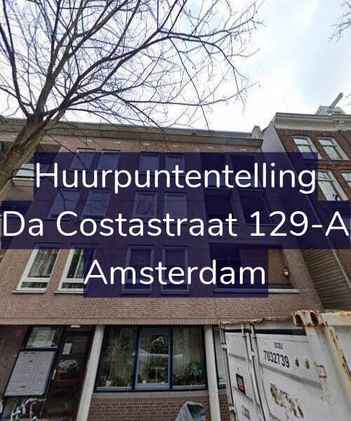 Foto gevel Huurpuntentelling voor Da Costastraat 129-A, Amsterdam