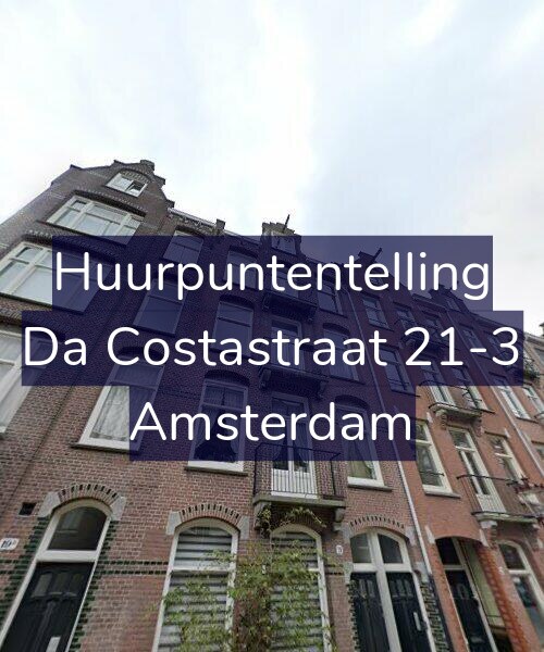 Foto gevel Huurpuntentelling voor Da Costastraat 21-3, Amsterdam