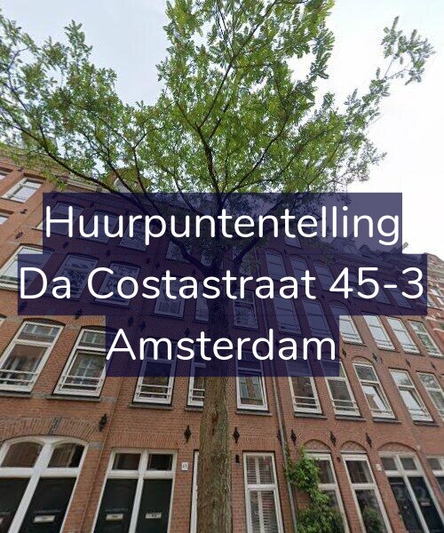 Foto gevel Huurpuntentelling voor Da Costastraat 45-3, Amsterdam