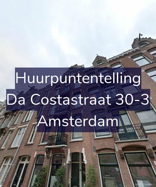 Foto gevel Huurpuntentelling voor Da Costastraat 30-3, Amsterdam