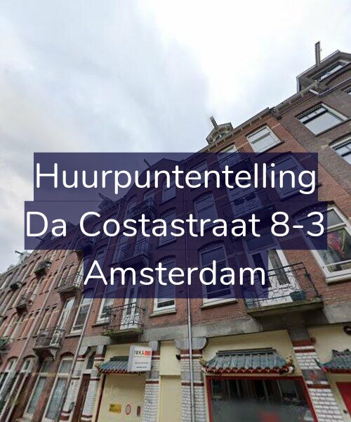 Foto gevel Huurpuntentelling voor Da Costastraat 8-3, Amsterdam