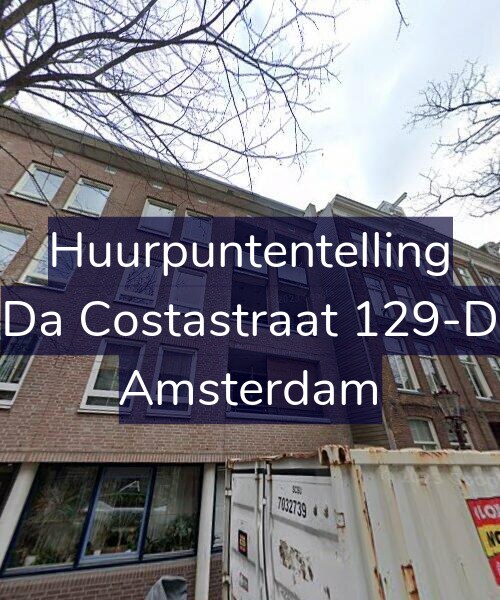 Foto gevel Huurpuntentelling voor Da Costastraat 129-D, Amsterdam