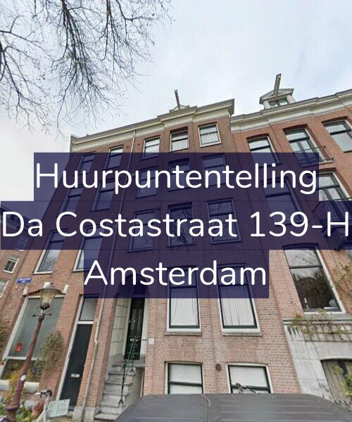 Foto gevel Huurpuntentelling voor Da Costastraat 139-H, Amsterdam