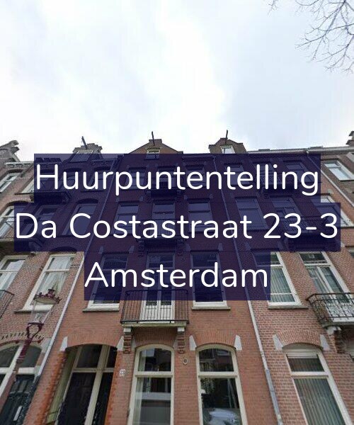 Foto gevel Huurpuntentelling voor Da Costastraat 23-3, Amsterdam