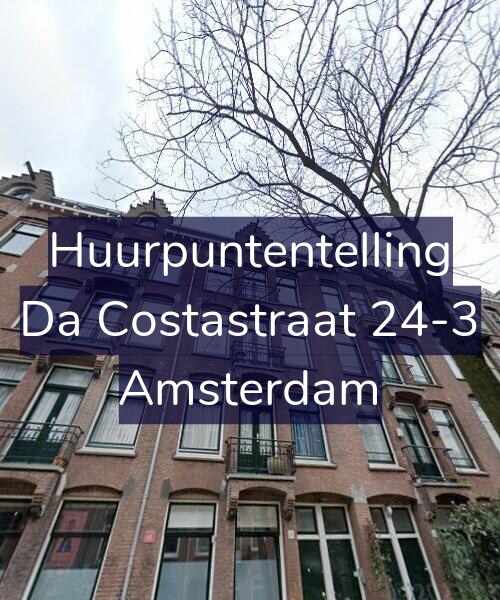Foto gevel Huurpuntentelling voor Da Costastraat 24-3, Amsterdam