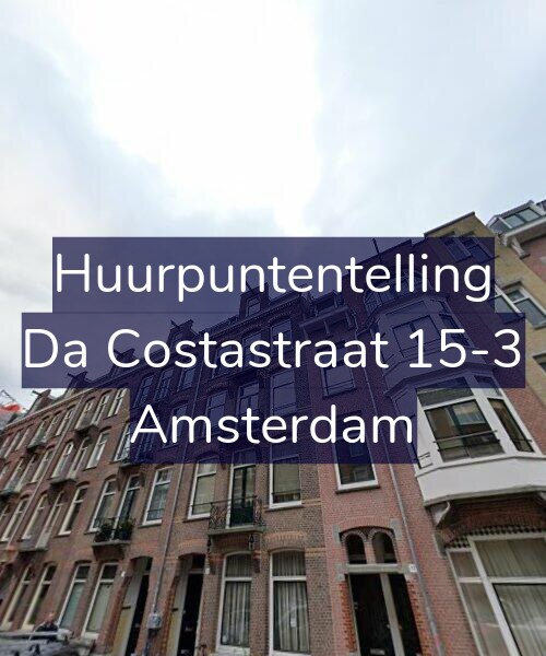 Foto gevel Huurpuntentelling voor Da Costastraat 15-3, Amsterdam