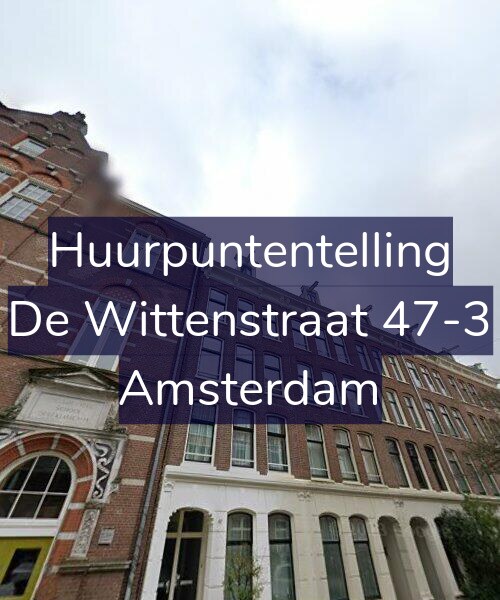 Foto gevel Huurpuntentelling voor De Wittenstraat 47-3, Amsterdam