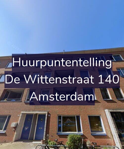 Foto gevel Huurpuntentelling voor De Wittenstraat 140, Amsterdam