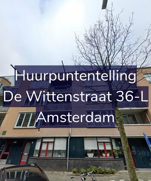 Foto gevel Huurpuntentelling voor De Wittenstraat 36-L, Amsterdam