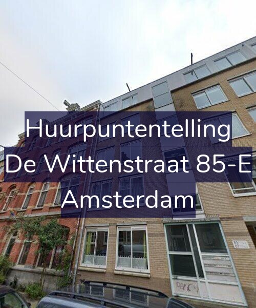 Foto gevel Huurpuntentelling voor De Wittenstraat 85-E, Amsterdam