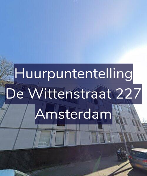 Foto gevel Huurpuntentelling voor De Wittenstraat 227, Amsterdam