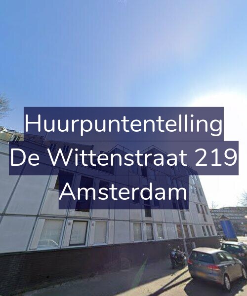 Foto gevel Huurpuntentelling voor De Wittenstraat 219, Amsterdam