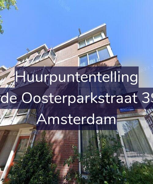 Foto gevel Huurpuntentelling voor Derde Oosterparkstraat 39-D, Amsterdam