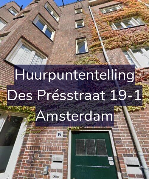 Foto gevel Huurpuntentelling voor Des Présstraat 19-1, Amsterdam