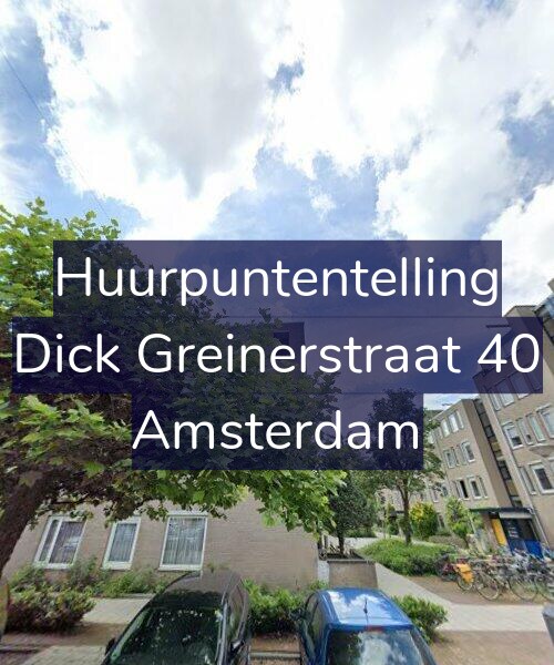 Foto gevel Huurpuntentelling voor Dick Greinerstraat 40, Amsterdam