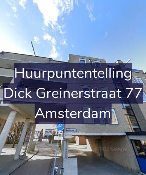 Foto gevel Huurpuntentelling voor Dick Greinerstraat 77, Amsterdam